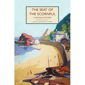 The Seat of the Scornful: A Devon Mystery -- John Dickson Carr
